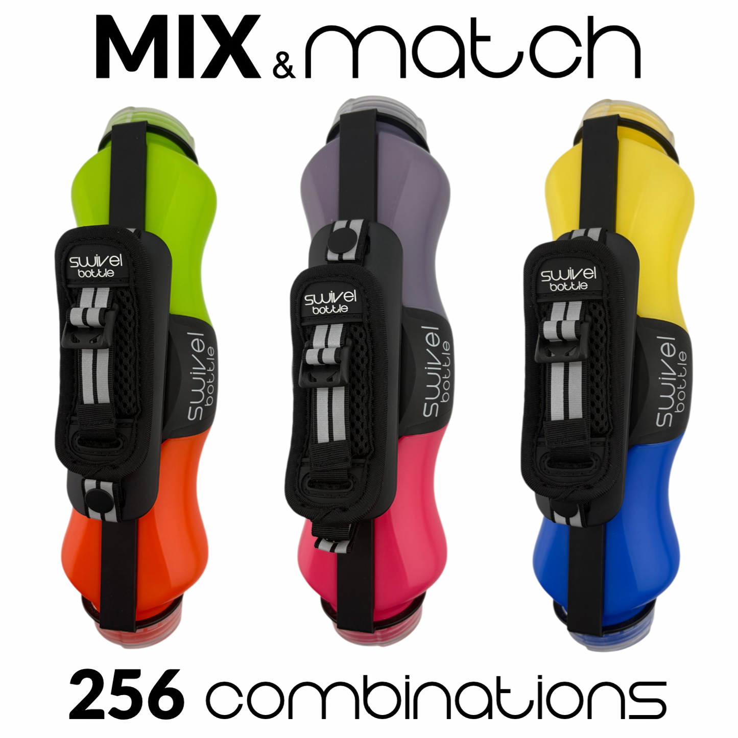 Three colorful Swivel Bottles with text Mix & Match above and text 256 combinations below.