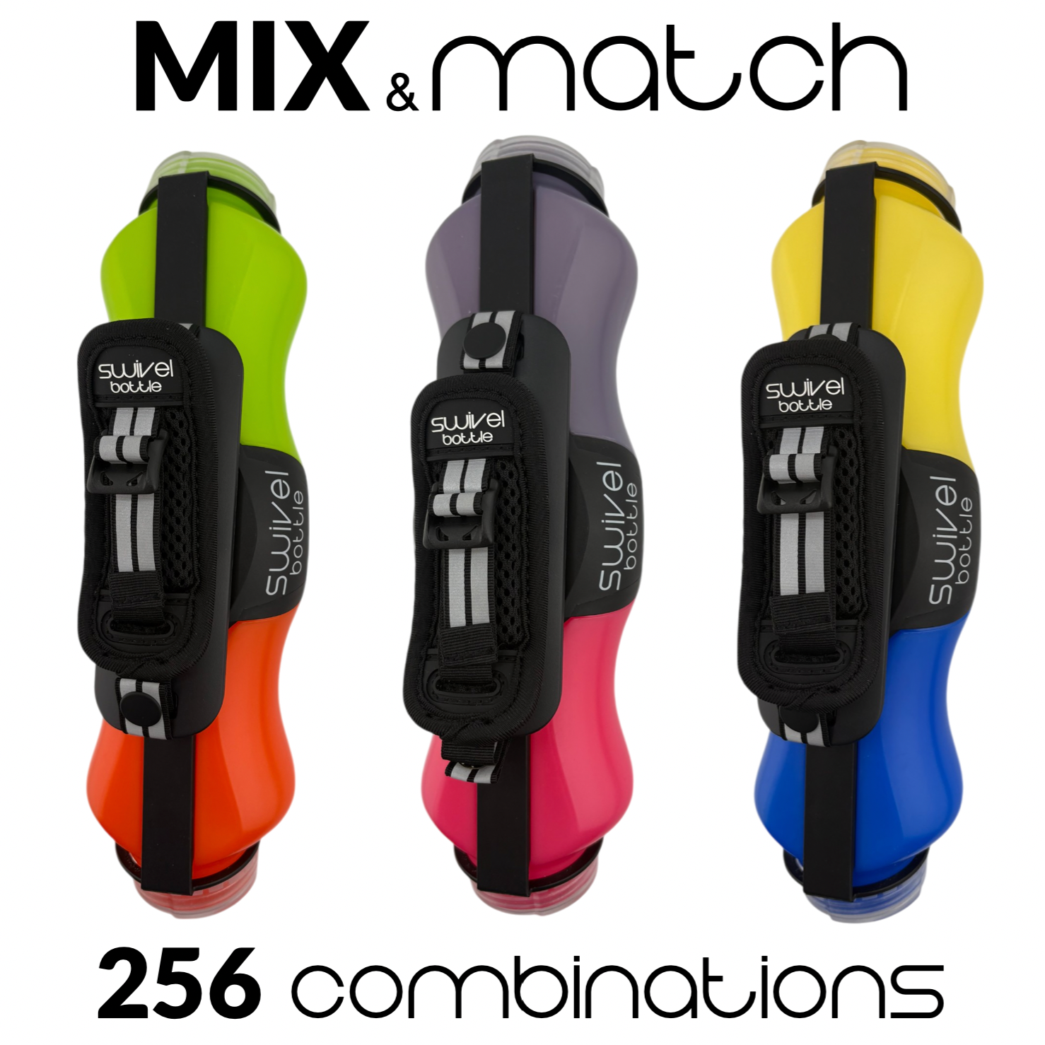 Three colorful Swivel Bottles with text Mix & Match above and text 256 combinations below.